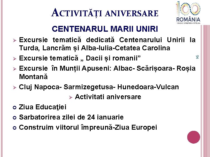 ACTIVITĂŢI ANIVERSARE CENTENARUL MARII UNIRI Excursie tematică dedicată Centenarului Unirii la Turda, Lancrăm și