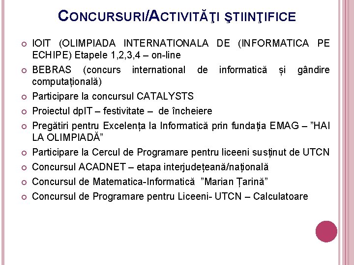 CONCURSURI/ACTIVITĂŢI ŞTIINŢIFICE IOIT (OLIMPIADA INTERNATIONALA DE (INFORMATICA PE ECHIPE) Etapele 1, 2, 3, 4