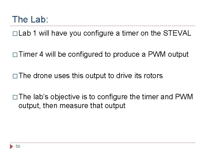 The Lab: � Lab 1 will have you configure a timer on the STEVAL