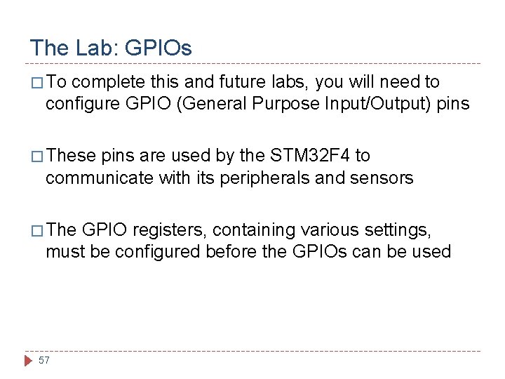 The Lab: GPIOs � To complete this and future labs, you will need to