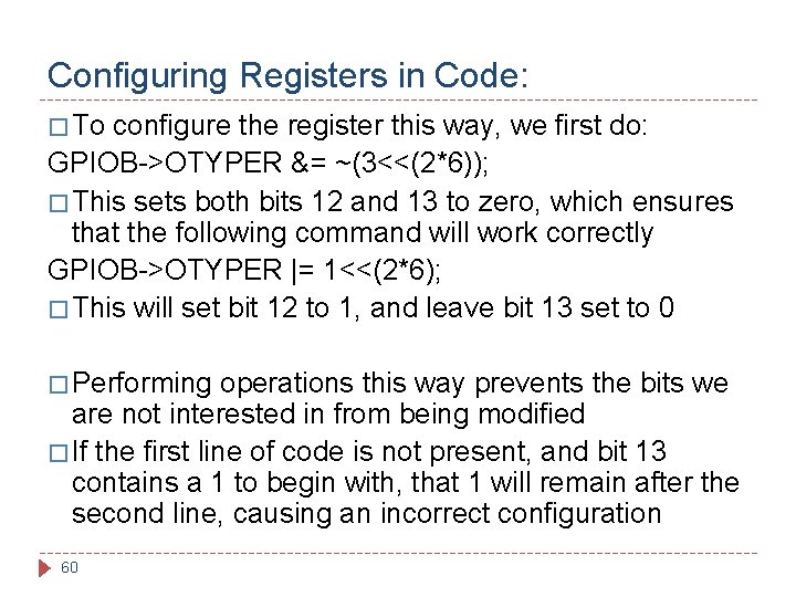 Configuring Registers in Code: � To configure the register this way, we first do:
