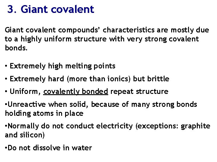 3. Giant covalent compounds’ characteristics are mostly due to a highly uniform structure with