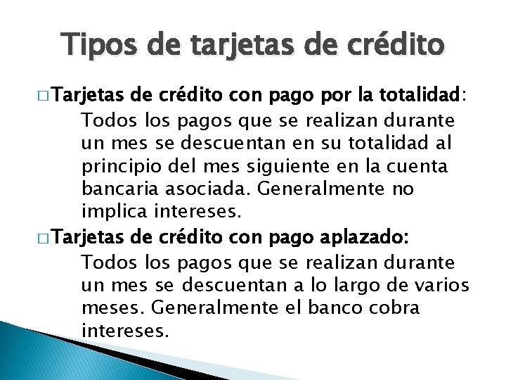 Tipos de tarjetas de crédito � Tarjetas de crédito con pago por la totalidad: