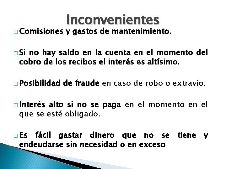 � Comisiones Inconvenientes y gastos de mantenimiento. � Si no hay saldo en la