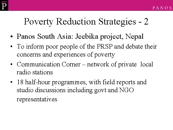 Poverty Reduction Strategies - 2 • Panos South Asia: Jeebika project, Nepal • To