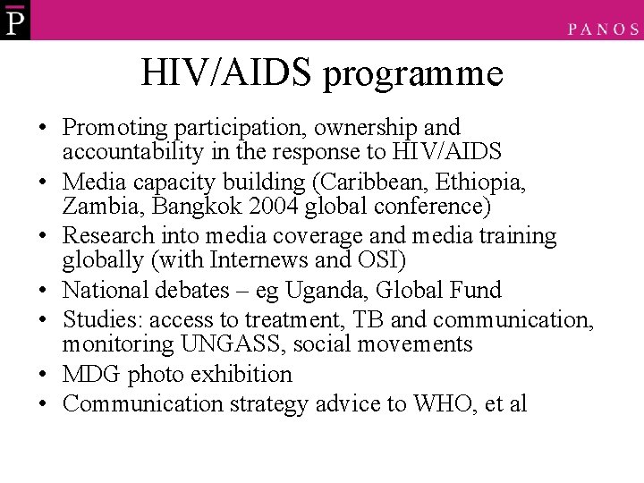 HIV/AIDS programme • Promoting participation, ownership and accountability in the response to HIV/AIDS •