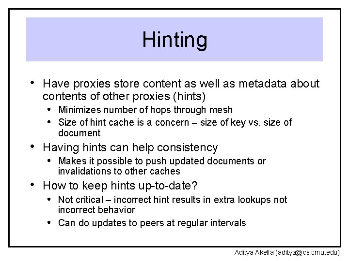 Hinting • Have proxies store content as well as metadata about contents of other