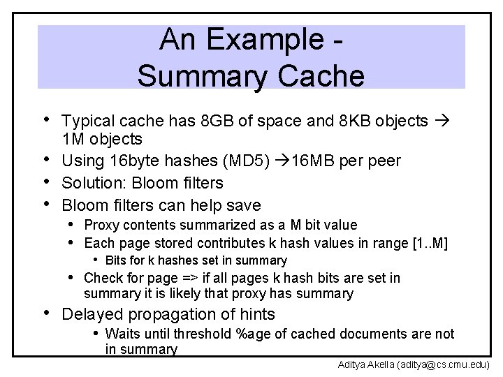 An Example Summary Cache • Typical cache has 8 GB of space and 8