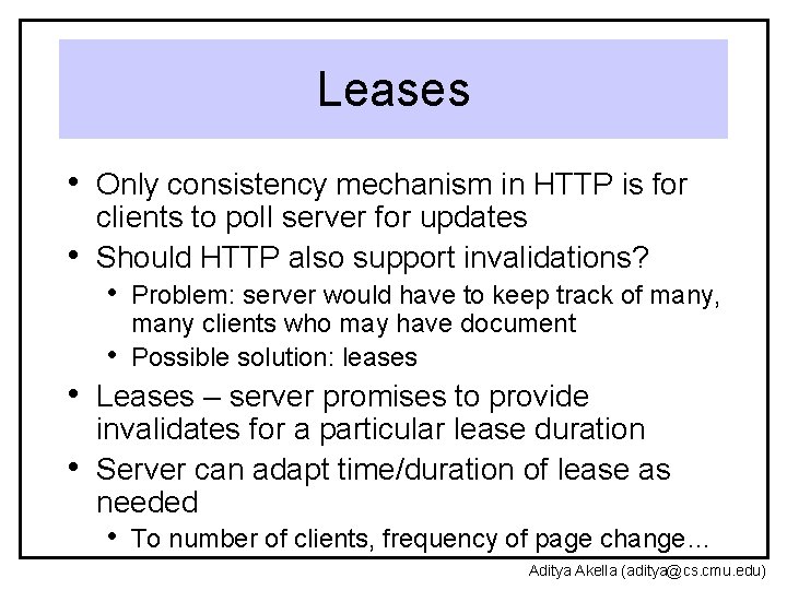 Leases • Only consistency mechanism in HTTP is for • clients to poll server