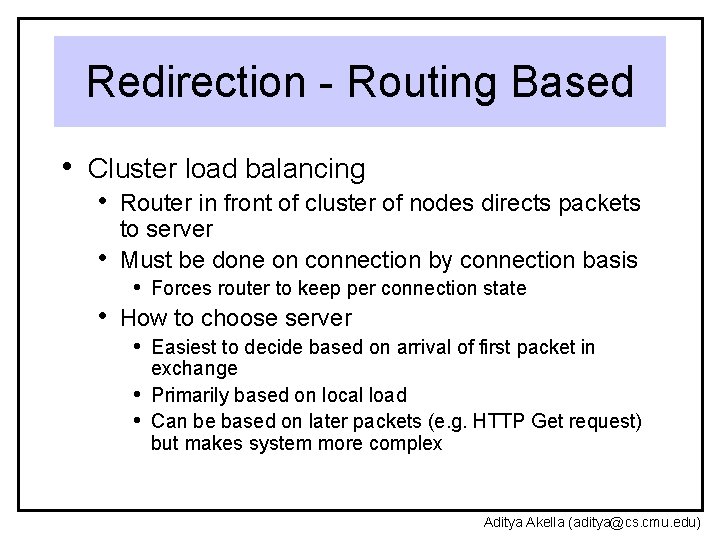 Redirection - Routing Based • Cluster load balancing • Router in front of cluster