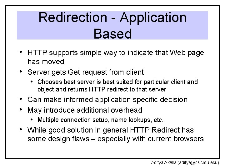 Redirection - Application Based • HTTP supports simple way to indicate that Web page