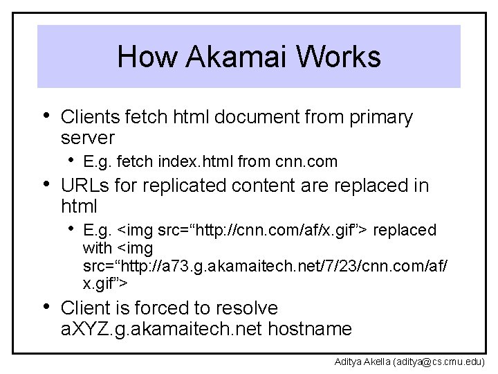 How Akamai Works • Clients fetch html document from primary • server • E.
