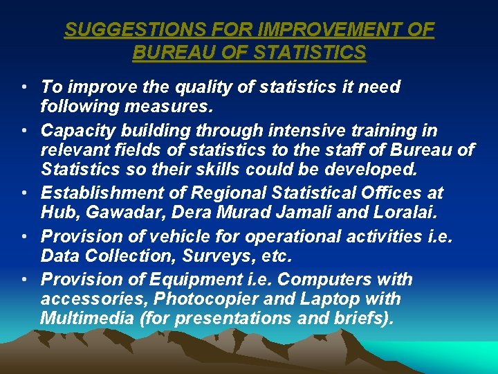 SUGGESTIONS FOR IMPROVEMENT OF BUREAU OF STATISTICS • To improve the quality of statistics