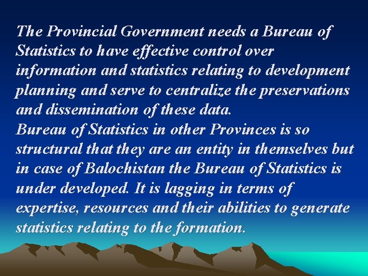 The Provincial Government needs a Bureau of Statistics to have effective control over information