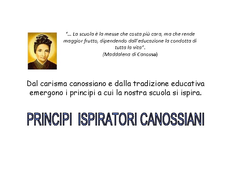 “… La scuola è la messe che costa più cara, ma che rende maggior