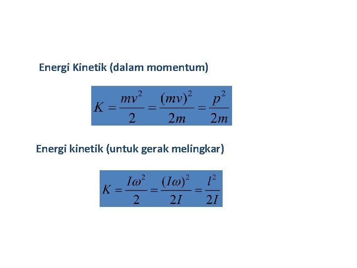 Energi Kinetik (dalam momentum) Energi kinetik (untuk gerak melingkar) 