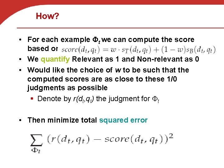 How? • For each example t we can compute the score based on •