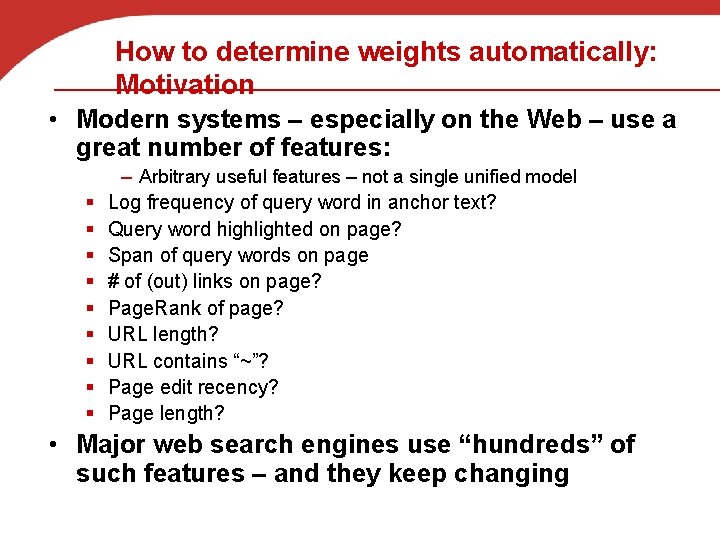 How to determine weights automatically: Motivation • Modern systems – especially on the Web