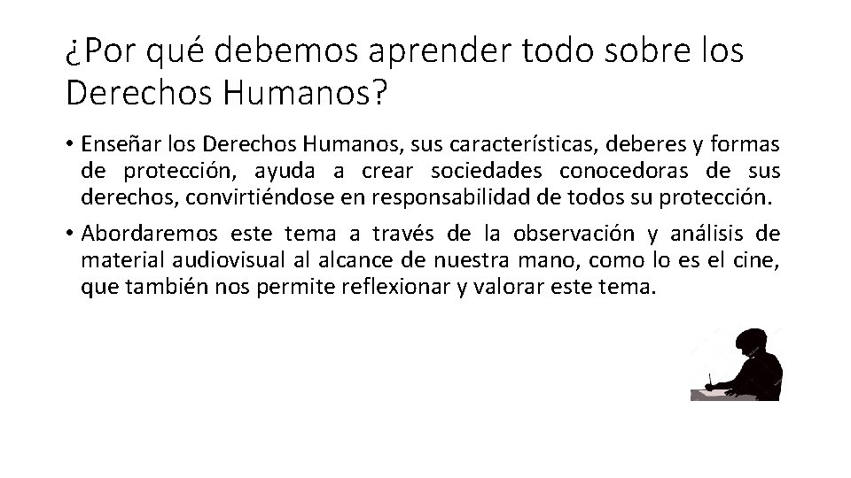 ¿Por qué debemos aprender todo sobre los Derechos Humanos? • Enseñar los Derechos Humanos,