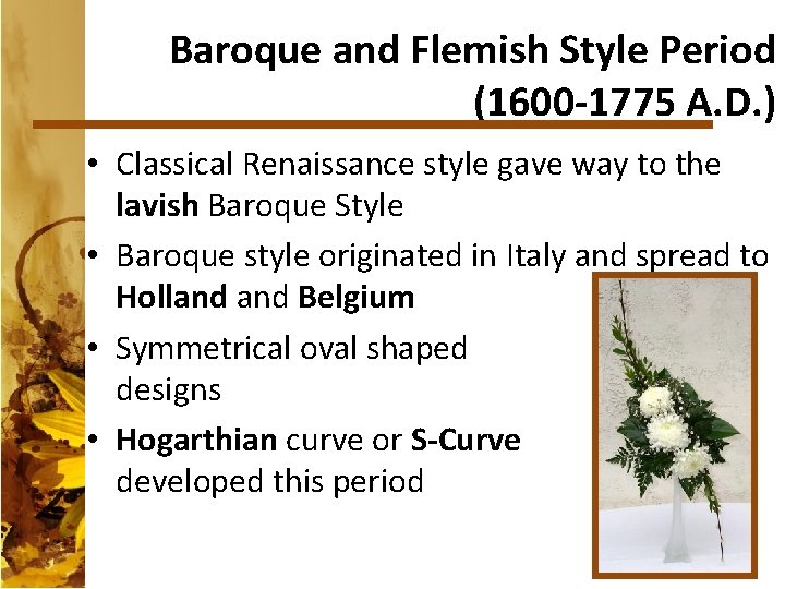 Baroque and Flemish Style Period (1600 -1775 A. D. ) • Classical Renaissance style