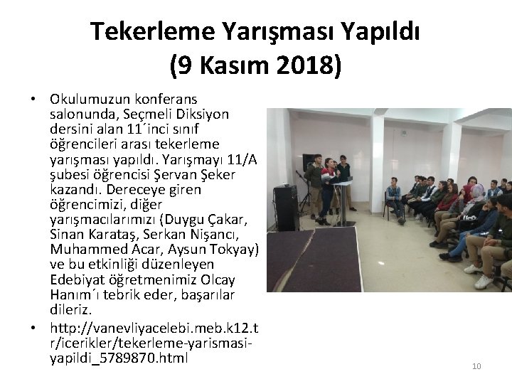 Tekerleme Yarışması Yapıldı (9 Kasım 2018) • Okulumuzun konferans salonunda, Seçmeli Diksiyon dersini alan