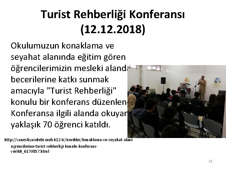 Turist Rehberliği Konferansı (12. 2018) Okulumuzun konaklama ve seyahat alanında eğitim gören öğrencilerimizin mesleki