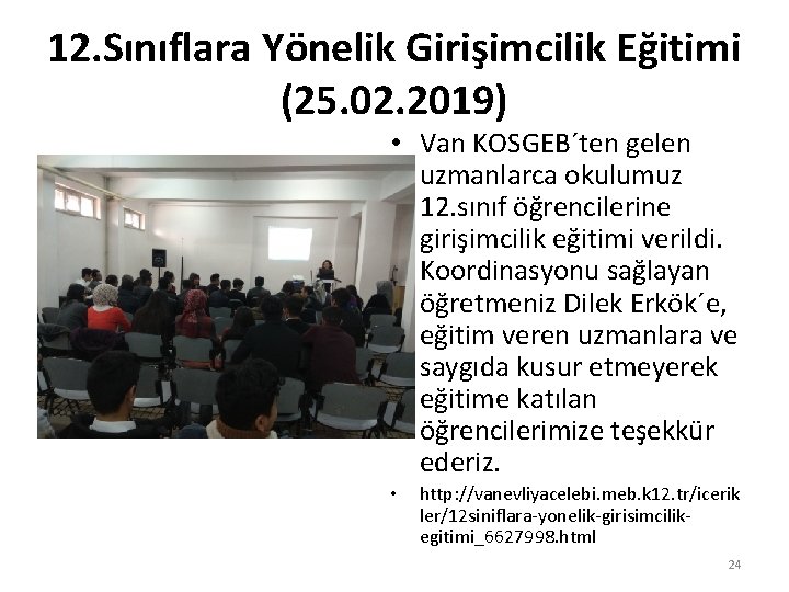 12. Sınıflara Yönelik Girişimcilik Eğitimi (25. 02. 2019) • Van KOSGEB´ten gelen uzmanlarca okulumuz