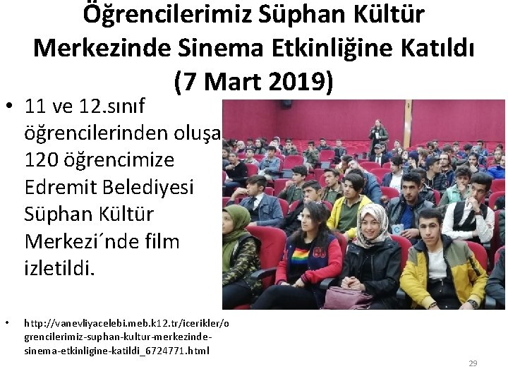 Öğrencilerimiz Süphan Kültür Merkezinde Sinema Etkinliğine Katıldı (7 Mart 2019) • 11 ve 12.