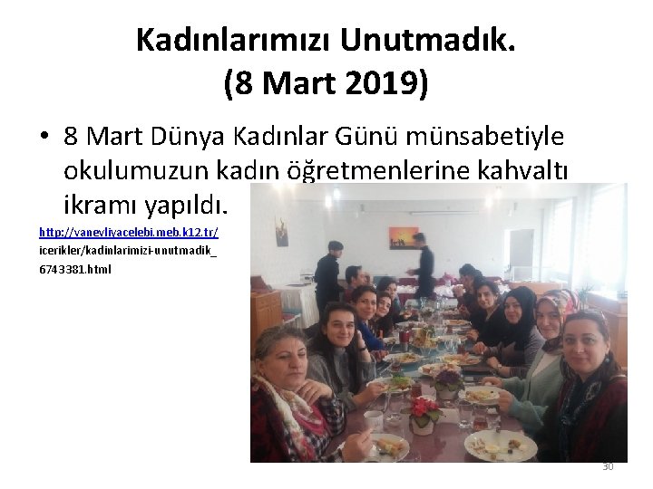 Kadınlarımızı Unutmadık. (8 Mart 2019) • 8 Mart Dünya Kadınlar Günü münsabetiyle okulumuzun kadın