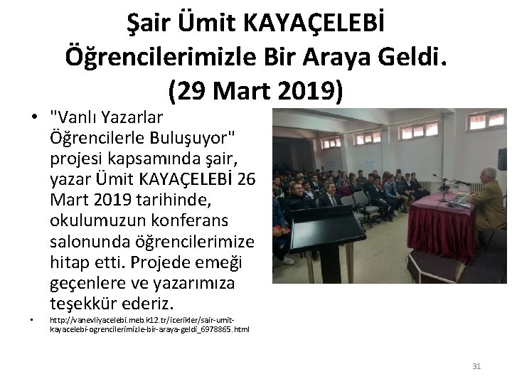 Şair Ümit KAYAÇELEBİ Öğrencilerimizle Bir Araya Geldi. (29 Mart 2019) • "Vanlı Yazarlar Öğrencilerle