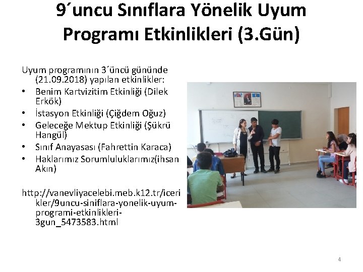 9´uncu Sınıflara Yönelik Uyum Programı Etkinlikleri (3. Gün) Uyum programının 3´üncü gününde (21. 09.