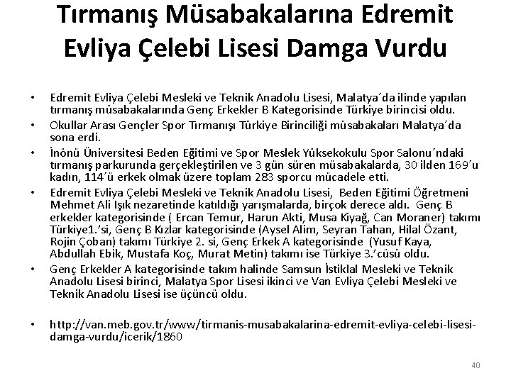 Tırmanış Müsabakalarına Edremit Evliya Çelebi Lisesi Damga Vurdu • • • Edremit Evliya Çelebi