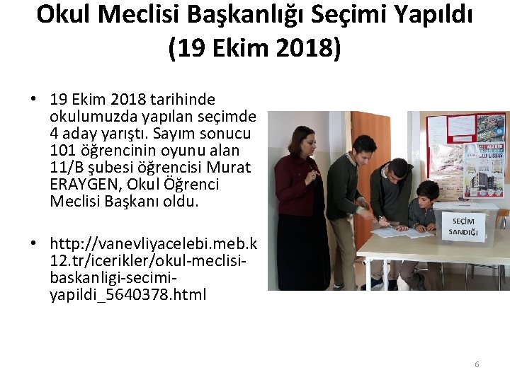 Okul Meclisi Başkanlığı Seçimi Yapıldı (19 Ekim 2018) • 19 Ekim 2018 tarihinde okulumuzda