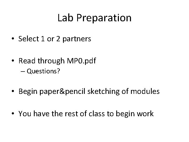 Lab Preparation • Select 1 or 2 partners • Read through MP 0. pdf