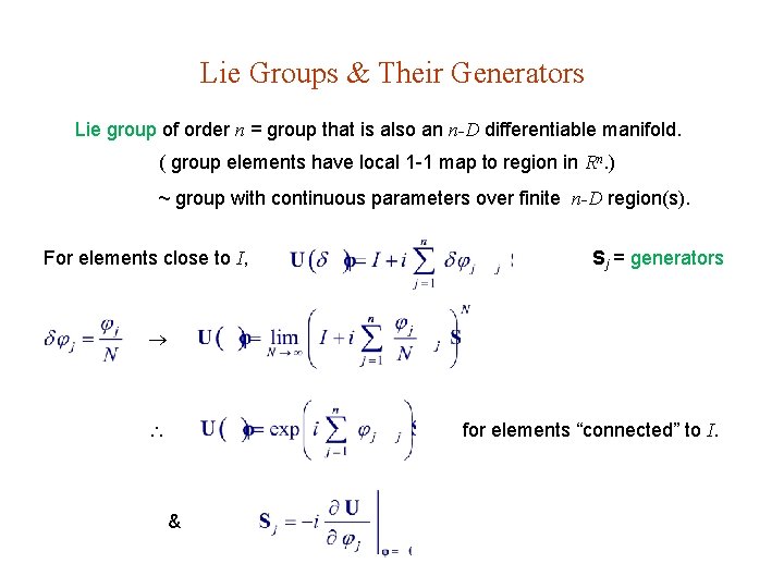 Lie Groups & Their Generators Lie group of order n = group that is Lie Groups & Their Generators Lie group of order n = group that is