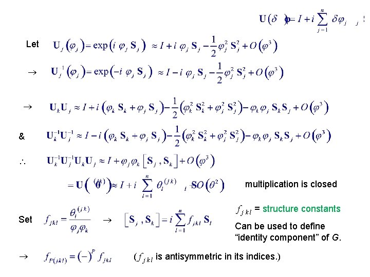 Let & multiplication is closed Set f j k l = structure constants Can Let & multiplication is closed Set f j k l = structure constants Can
