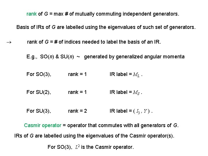 rank of G = max # of mutually commuting independent generators. Basis of IRs rank of G = max # of mutually commuting independent generators. Basis of IRs