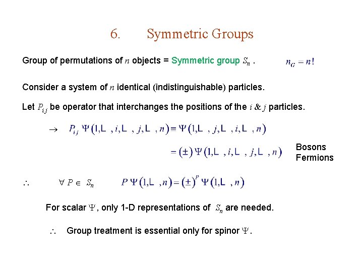 6. Symmetric Groups Group of permutations of n objects = Symmetric group Sn. Consider 6. Symmetric Groups Group of permutations of n objects = Symmetric group Sn. Consider