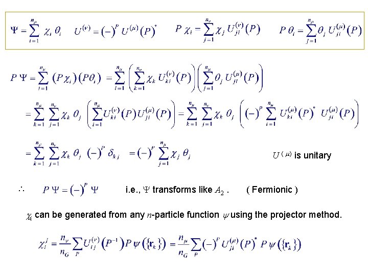 U ( ) is unitary i. e. , transforms like A 2. ( Fermionic U ( ) is unitary i. e. , transforms like A 2. ( Fermionic