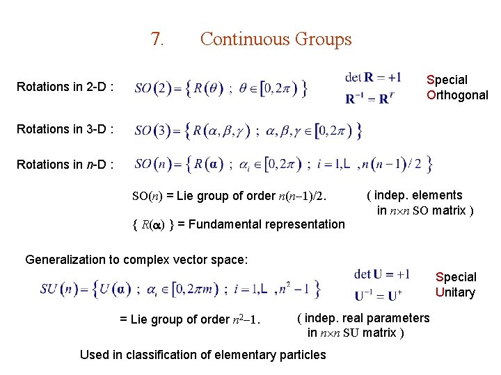 7. Continuous Groups Special Orthogonal Rotations in 2 -D : Rotations in 3 -D 7. Continuous Groups Special Orthogonal Rotations in 2 -D : Rotations in 3 -D