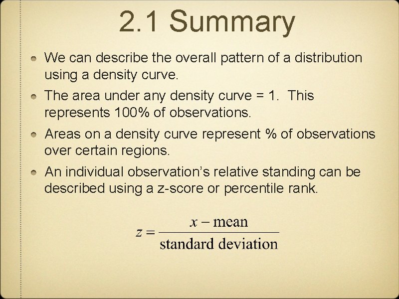 2. 1 Summary We can describe the overall pattern of a distribution using a