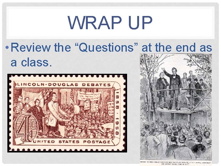 WRAP UP • Review the “Questions” at the end as a class. 