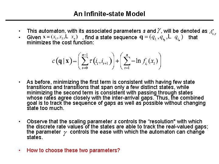 An Infinite-state Model • • This automaton, with its associated parameters s and ,