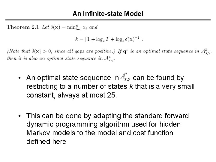 An Infinite-state Model • An optimal state sequence in can be found by restricting