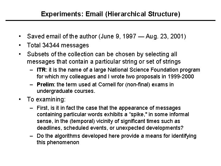 Experiments: Email (Hierarchical Structure) • Saved email of the author (June 9, 1997 —