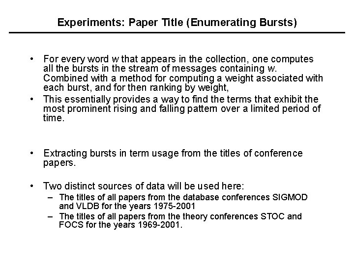 Experiments: Paper Title (Enumerating Bursts) • For every word w that appears in the
