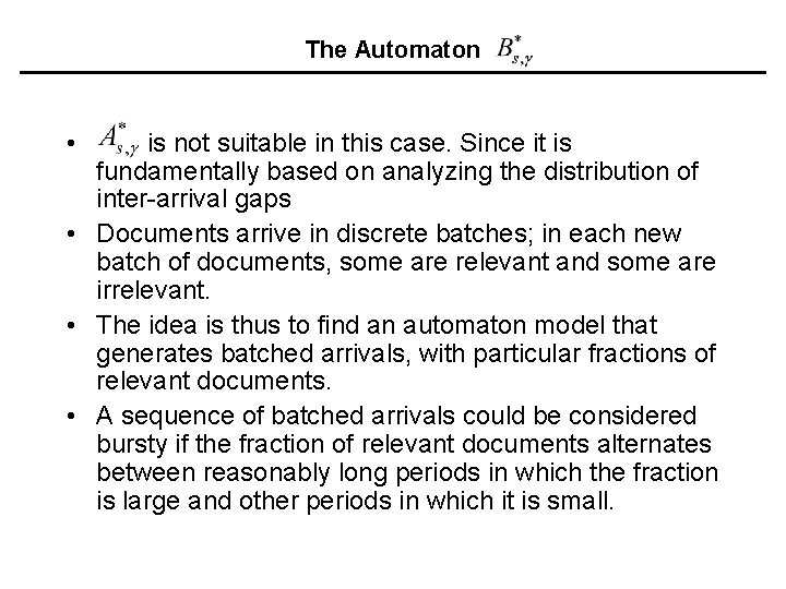 The Automaton • is not suitable in this case. Since it is fundamentally based