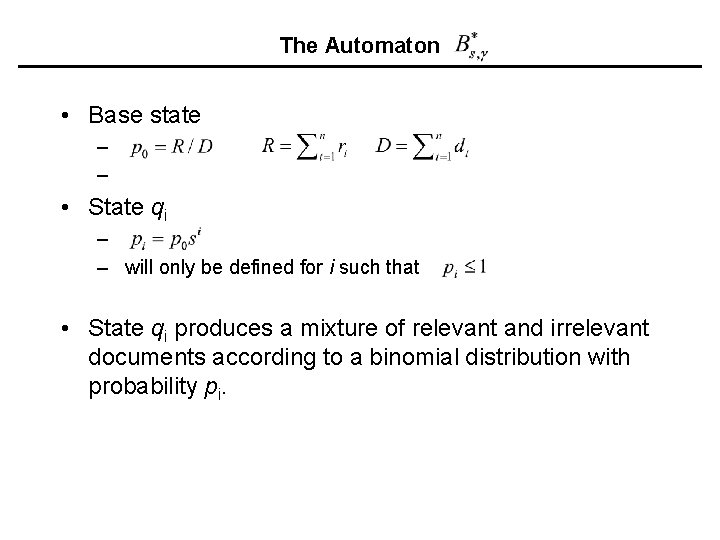 The Automaton • Base state – – • State qi – – will only
