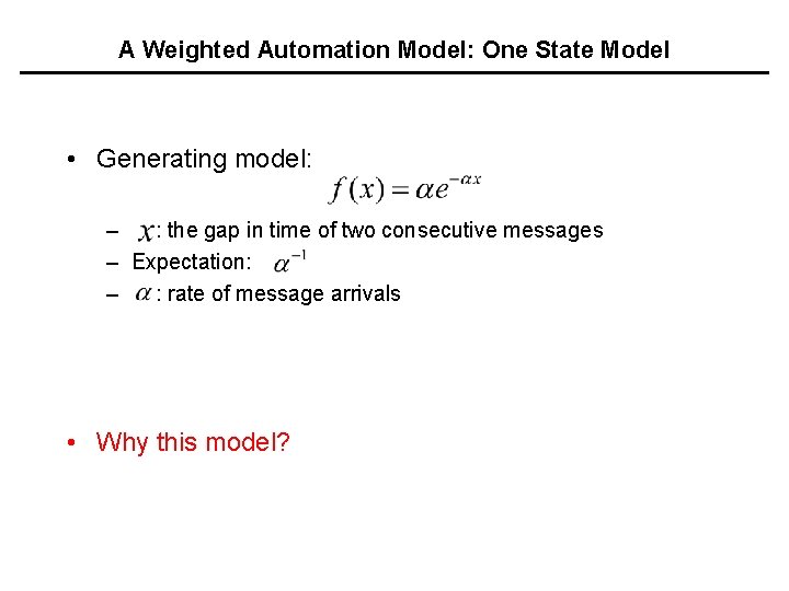 A Weighted Automation Model: One State Model • Generating model: – : the gap