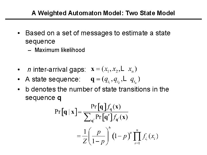 A Weighted Automaton Model: Two State Model • Based on a set of messages